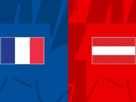 【QY球友会】法国vs奥地利首发：姆巴佩、吉鲁、格子先发 琼阿梅尼出战