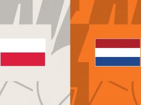 【QY球友会】荷兰vs波兰首发：德佩、贝尔温、德容先发，莱万出战
